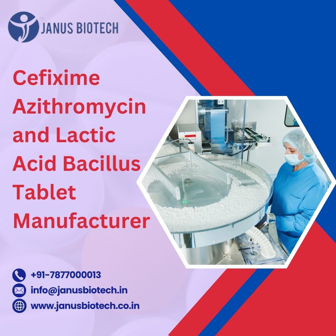 janus Biotech | cefixime azithromycin and lactic acid bacillus tablet manufacturer