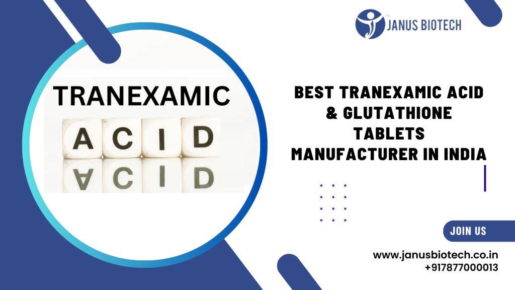 janusbiotech|best tranexamic acid & glutathione tablets manufacturer in india 