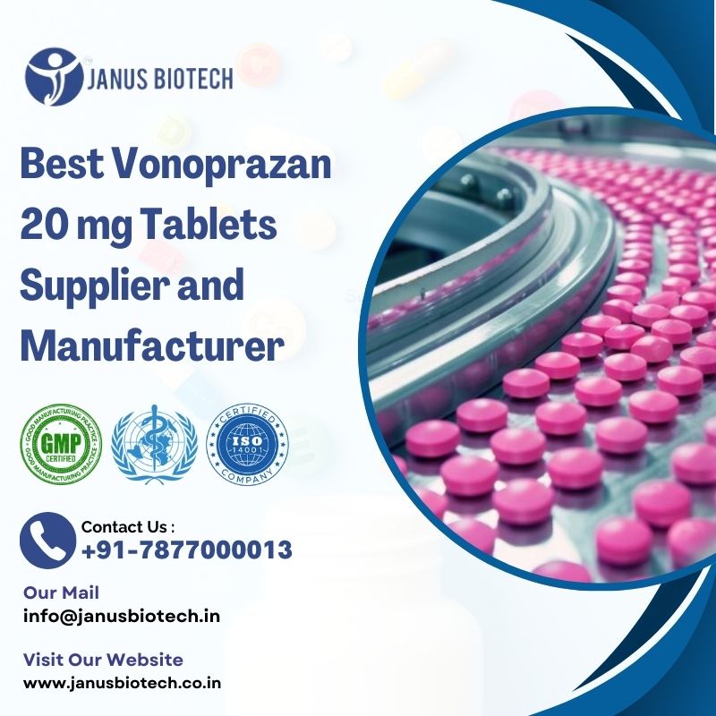 janusbiotech|Best Vonoprazan 20 mg Tablets Supplier and Manufacturer 